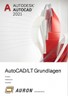 AUTOCAD/LT 2021 - Grundlagen