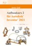 INVENTOR 2021 - Aufbaukurs II